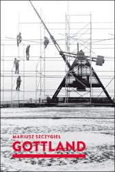 Gottland - Mariusz Szczygieł - Literatura faktu Gottland