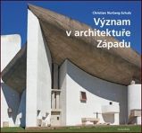 Význam v architektuře Západu - Christian Norberg Schulz - Umění a architektura Význam v architektuře Západu