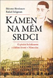 Kámen na mém srdci - O přežití holokaustu a dalším životě v Německu - Rafael Seligmann,Shlomo Birnbaum - Literatura faktu Kámen na mém srdci - O přežití holokaustu a dalším životě v Německu