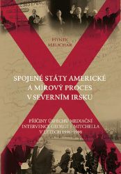 Spojené státy americké a mírový proces v Severním Irsku - Příčiny úspěchu mediační interve Spojené státy americké a mírový proces v Severním Irsku - Příčiny úspěchu mediační interve