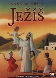 Ježíš - Anselm Grün - Esoterika a duchovno Ježíš