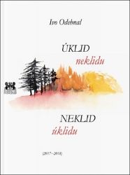 Úklid neklidu / Neklid úklidu (2017-2018) - Ivo Odehnal - Filozofie Úklid neklidu / Neklid úklidu (2017-2018)