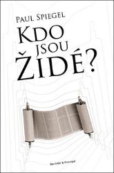 Kdo jsou Židé? - Paul Spiegel - Esoterika a duchovno Kdo jsou Židé?