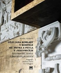 Dílo Jana Koblasy v kostele Sv. Petra a Pavla v Jedovnicích - Avantgardní umění v sakrální Dílo Jana Koblasy v kostele Sv. Petra a Pavla v Jedovnicích - Avantgardní umění v sakrální