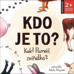 Kdo je to? Kuk! Poznáš zvířátko? - Lukáš Bohdan - Dětské knížky poznávání zvířat Kdo je to? Kuk! Poznáš zvířátko?