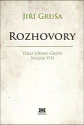 Rozhovory - Dílo Jiřího Gruši, svazek VIII Rozhovory - Dílo Jiřího Gruši, svazek VIII