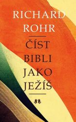 Číst Bibli jako Ježíš - Richard Rohr - Křesťanství Číst Bibli jako Ježíš
