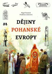 Dějiny pohanské Evropy - Prudence Jones,Nigel Pennick - Literatura faktu Dějiny pohanské Evropy