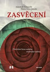 Zasvěcení - Otevírání bran našeho vnitřního města - Annick de Souzenelle - Filozofie Zasvěcení - Otevírání bran našeho vnitřního města