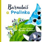 Barnabáš a Pralinka - Martina Macháčová - Pohádky pro děti o zvířátkách Barnabáš a Pralinka
