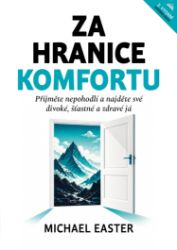 Za hranice komfortu - Přijměte nepohodlí a najděte své divoké, šťastné a zdravé já Za hranice komfortu - Přijměte nepohodlí a najděte své divoké, šťastné a zdravé já