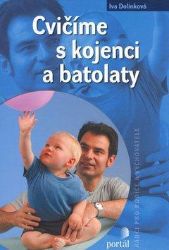 Cvičíme s kojenci a batolaty Cvičíme s kojenci a batolaty
