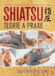 Shiatsu Teorie a praxe Shiatsu Teorie a praxe