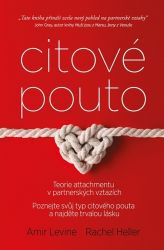 Citové pouto - Teorie attachmentu v partnerských vztazích Citové pouto - Teorie attachmentu v partnerských vztazích