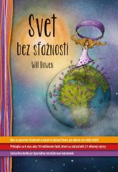 Svet bez sťažností - Ako sa prestať sťažovať a začať si užívať život, po akom ste vždy túž - Will Bowen - Slovenská literatura Svet bez sťažností - Ako sa prestať sťažovať a začať si užívať život, po akom ste vždy túžili