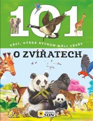 101 věcí, které bychom měli vědět o zvířatech - Populárně naučná literatura pro děti 101 věcí, které bychom měli vědět o zvířatech