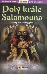 Doly krále Šalamouna - Světová četba pro školáky - Henry Rider Haggard - Beletrie pro děti a mládež Doly krále Šalamouna - Světová četba pro školáky