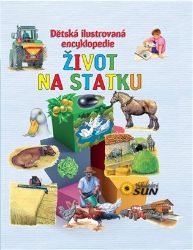 Život na statku - Dětská ilustrovaná encyklopedie - Eloísa Cancio - Encyklopedie zvířat pro děti Život na statku - Dětská ilustrovaná encyklopedie
