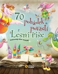 70 pohádek a pověstí z Lesní říše 70 pohádek a pověstí z Lesní říše