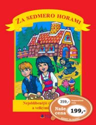 Za sedmero horami - Alexandra Niklíčková - Pohádky pro děti Za sedmero horami