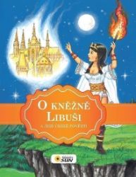 O kněžně Libuši a jiné české pověsti O kněžně Libuši a jiné české pověsti
