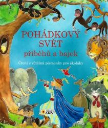 Pohádkový svět příběhů a bajek Pohádkový svět příběhů a bajek