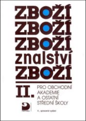 Zbožíznalství II. - pro OA a ostatní SŠ - 4. vydání