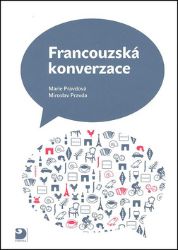 Francouzská konverzace - Učebnice - Miroslav Pravda,Marie Pravdová - Učebnice francouzštiny Francouzská konverzace - Učebnice