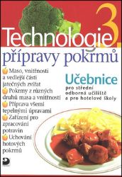 Technologie přípravy pokrmů 3 - 2. vydání - Hana Sedláčková - Kuchař-číšník, potravinářství Technologie přípravy pokrmů 3 - 2. vydání