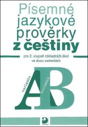 Písemné jazykové prověrky z češtiny pro 2. st. ZŠ ve dvou variantách (A, B) Písemné jazykové prověrky z češtiny pro 2. st. ZŠ ve dvou variantách (A, B)
