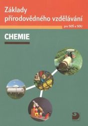 Základy přírodovědného vzdělávání – Chemie pro SOŠ a SOU + CD Základy přírodovědného vzdělávání – Chemie pro SOŠ a SOU + CD
