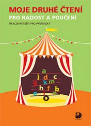 Moje druhé čtení pro radost a poučení - Pracovní sešit pro prvňáčky - Jana Rohová,Miloslava Matejová - Procvičování českého jazyka, testy Moje druhé čtení pro radost a poučení - Pracovní sešit pro prvňáčky