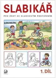 Slabikář pro žáky se sluchovým postižením, dvoudílná učebnice (1. a 2. díl) Slabikář pro žáky se sluchovým postižením, dvoudílná učebnice (1. a 2. díl)