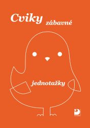 Cviky zábavné - jednotažky Cviky zábavné - jednotažky