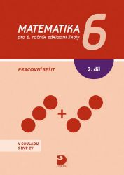 Matematika 6 pro ZŠ 2. díl - Pracovní sešit - Jana Coufalová - 6. třída Matematika 6 pro ZŠ 2. díl - Pracovní sešit