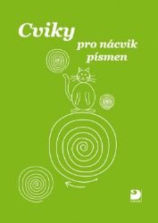 Cviky pro nácvik písmen - Miroslava Čížková Pišlova - Písanky a slabikáře Cviky pro nácvik písmen
