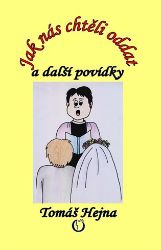 Jak nás chtěli oddat a další povídky - Tomáš Hejna - Humor a satira Jak nás chtěli oddat a další povídky