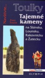 Tajemné kameny na Slánsku, Lounsku, Rakovnicku a Žatecku (Edice Toulky) - Pavel Toufar - Mapy a průvodci Tajemné kameny na Slánsku, Lounsku, Rakovnicku a Žatecku (Edice Toulky)
