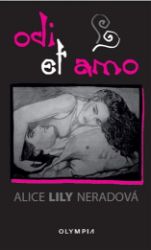 Odi et amo - Alice Lily Neradová - Young Adult Odi et amo