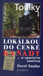 Lokálkou do České Kanady...a opačným směrem - Pavel Toufar - Mapy Česká republika Lokálkou do České Kanady...a opačným směrem