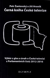 Černá kniha České televize - Výběr z glos a úvah o České televizi z Parlamentních listů 20 - Jiří Hroník,Petr Žantovský - Česká a slovenská beletrie Černá kniha České televize - Výběr z glos a úvah o České televizi z Parlamentních listů 2012-2016