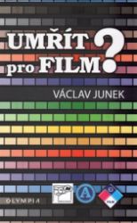 Umřít pro film? - Václav Junek - Herci a herečky Umřít pro film?