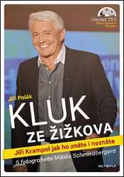 Kluk ze Žižkova - Jiří Krampol jak ho znáte i neznáte Kluk ze Žižkova - Jiří Krampol jak ho znáte i neznáte