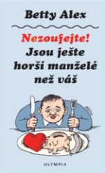 Nezoufejte! Jsou ještě horší manželé než váš Nezoufejte! Jsou ještě horší manželé než váš