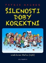 Šílenosti doby korektní aneb konec MeToo (mýtů) Šílenosti doby korektní aneb konec MeToo (mýtů)