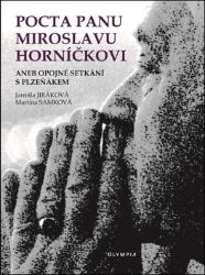 Pocta panu Miroslavu Horníčkovi aneb opojné setkání s plzeňákem