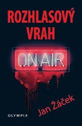 Rozhlasový vrah - Jan Žáček - Detektivky a napětí Rozhlasový vrah