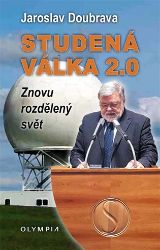 Studená válka 2.0 - Znovu rozdělený svět - Jaroslav Doubrava - Literatura faktu Studená válka 2.0 - Znovu rozdělený svět