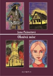 Ohnivá mise - Jana Pažoutová - Historické romány Ohnivá mise