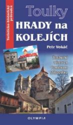 Toulky Hrady na kolejích - Železniční výlety za památkami středověku Toulky Hrady na kolejích - Železniční výlety za památkami středověku